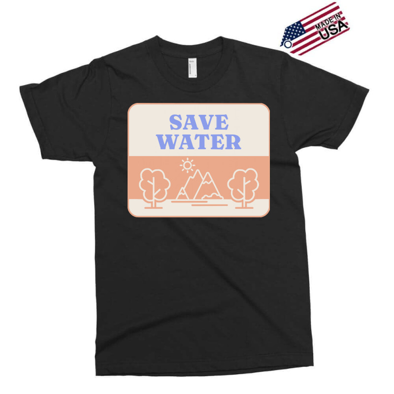 Save Water T  Shirt Save Water   Forest Environment T  Shirt Exclusive T-shirt | Artistshot