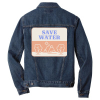 Save Water T  Shirt Save Water   Forest Environment T  Shirt Men Denim Jacket | Artistshot