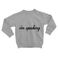 Im Speaking Kamala Toddler Sweatshirt | Artistshot