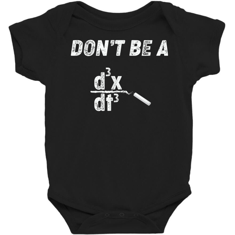 Dont Be A Third Derivative Jerk Math Student Teacher Gift Fu Baby Bodysuit by Bestshirt | Artistshot