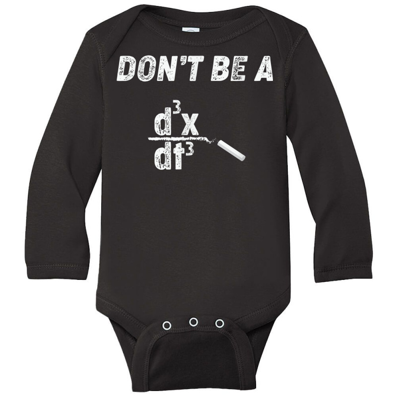 Dont Be A Third Derivative Jerk Math Student Teacher Gift Fu Long Sleeve Baby Bodysuit by Bestshirt | Artistshot