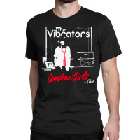 The Vibrators, London Girls, The Vibrators Art, The Vibrators Vintage, Classic T-shirt | Artistshot