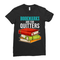 Funny Reader Reading Literary I Bookmarks Are For Quitters Ladies Fitted T-shirt | Artistshot