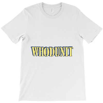 Whodunnit T-shirt Designed By Bittersweet_bear