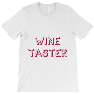 Wine Taster T-shirt Designed By Bittersweet_bear