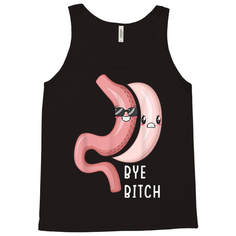 Gastric Sleeve Bye B.i.t.c.h Bariatric Surgery Medical Alert T-shirt Tank Top by cm-arts | Artistshot