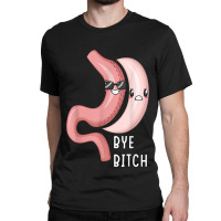 Gastric Sleeve Bye B.i.t.c.h Bariatric Surgery Medical Alert T-shirt Classic T-shirt | Artistshot