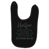 Heifer I Will Put You In A Trunk Baby Bibs | Artistshot