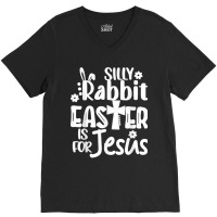 Christian Cute Easter Silly Rabbit Easter Is For Jesus V-neck Tee | Artistshot