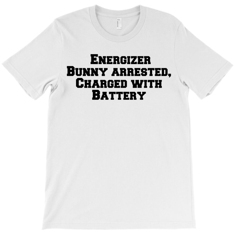 leugenaar man Toestand Custom Energizer Bunny Arrested, Charged With Battery T-shirt By Perfect  Designers - Artistshot