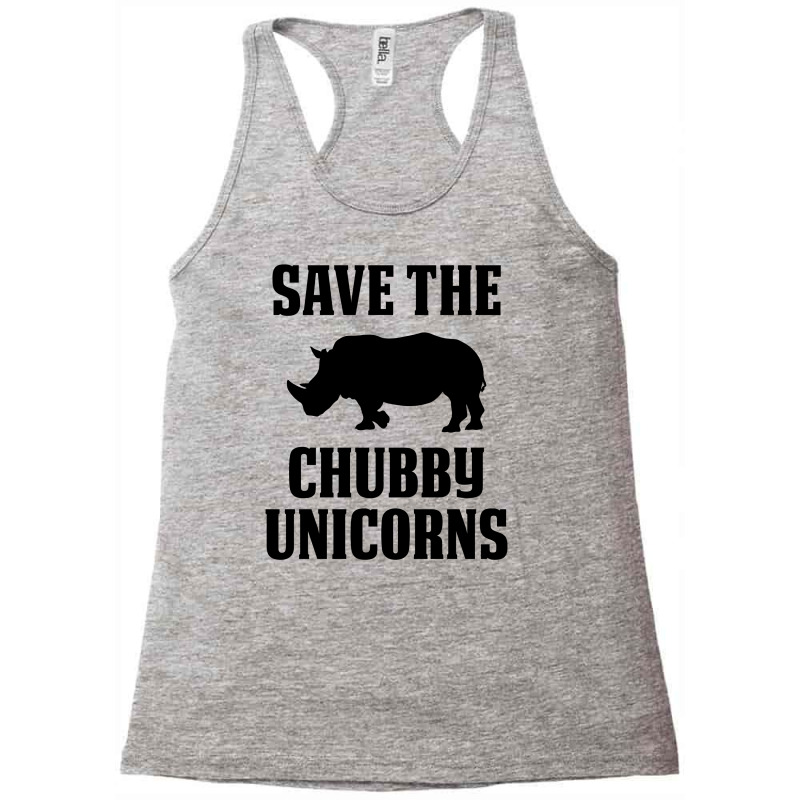 Save The Chubby Unicorns Racerback Tank by tshiart | Artistshot