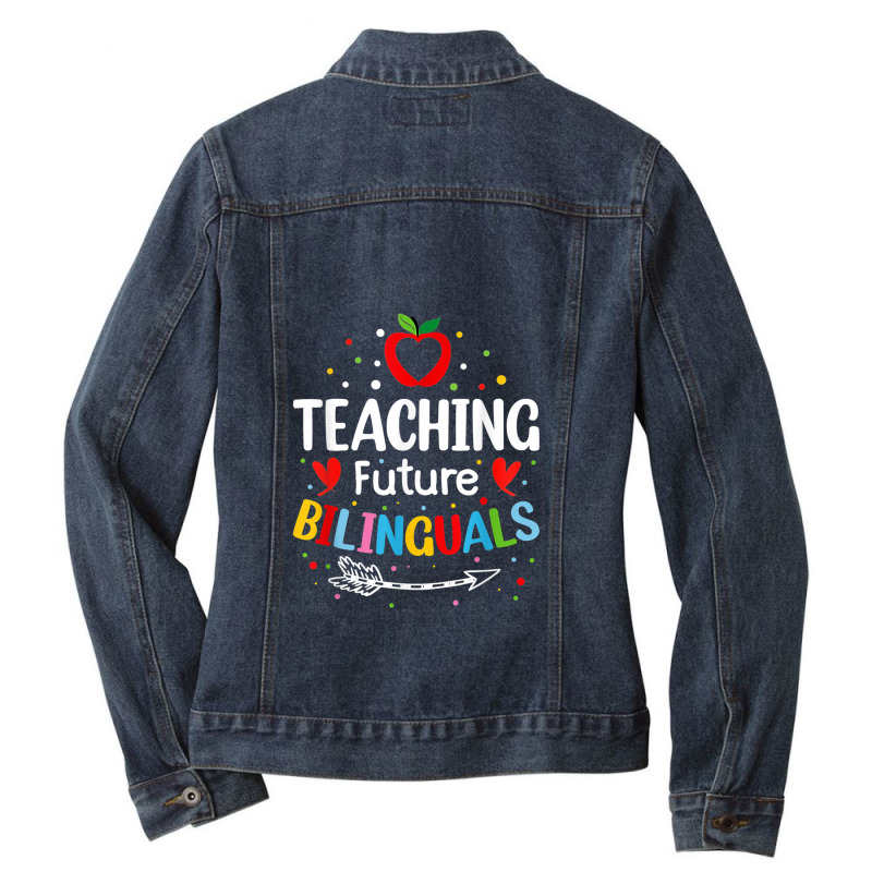 Teaching Future Bilinguals - Spanish Teachers Back To School Ladies Denim Jacket by RandiCrystalGraber | Artistshot