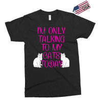 Im Only Talking To My Cat Cat Lover Cat Owner Pet Animals Exclusive T-shirt | Artistshot