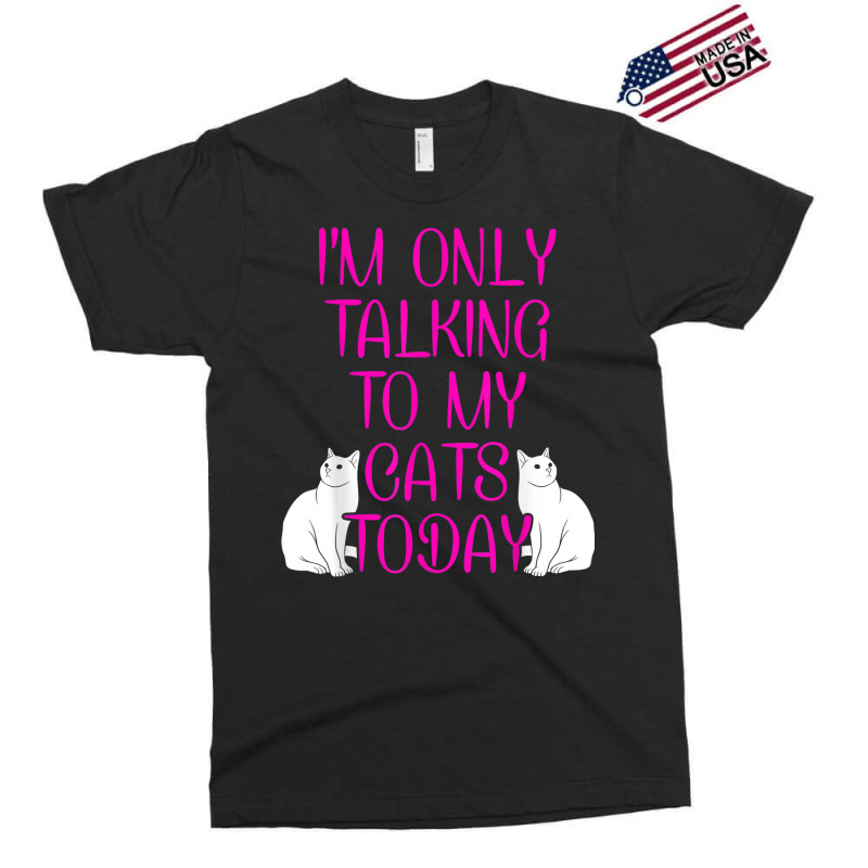 Im Only Talking To My Cat Cat Lover Cat Owner Pet Animals Exclusive T-shirt by Bestshirt | Artistshot