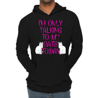 Im Only Talking To My Cat Cat Lover Cat Owner Pet Animals Lightweight Hoodie | Artistshot