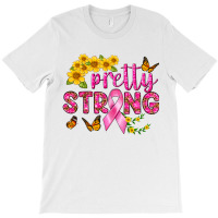 Pretty Strong T-shirt | Artistshot