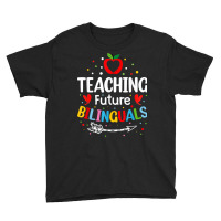 Teaching Future Bilinguals   Spanish Teachers Back To School T Shirt Youth Tee | Artistshot