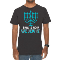 Jewish Hanukkah Menorah Gifts This Is How We Jew It Vintage T-shirt | Artistshot