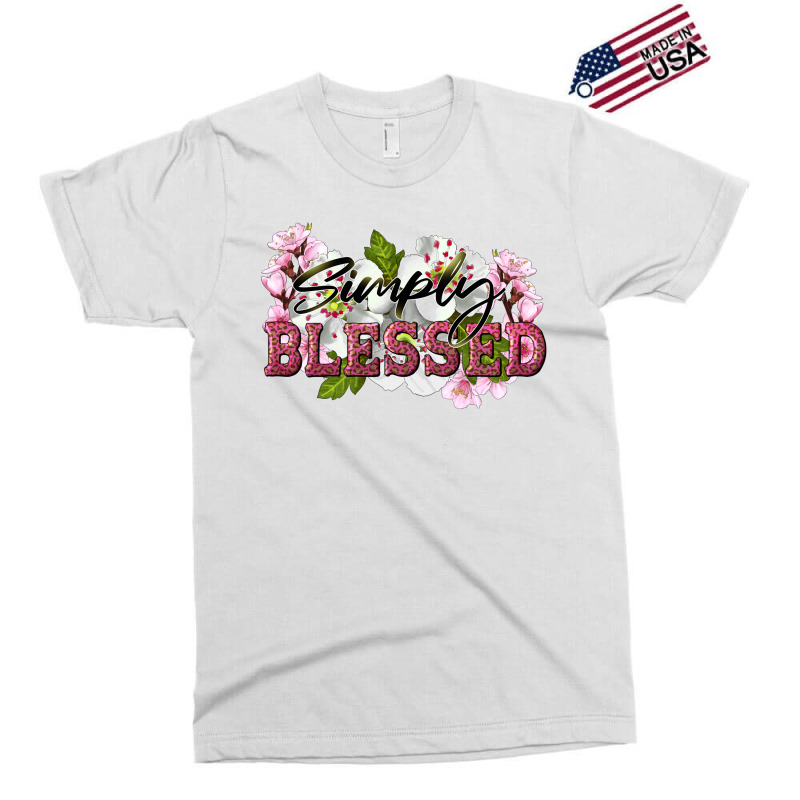 Simply Blessed With Flowers Exclusive T-shirt | Artistshot