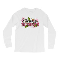 Simply Blessed With Flowers Long Sleeve Shirts | Artistshot