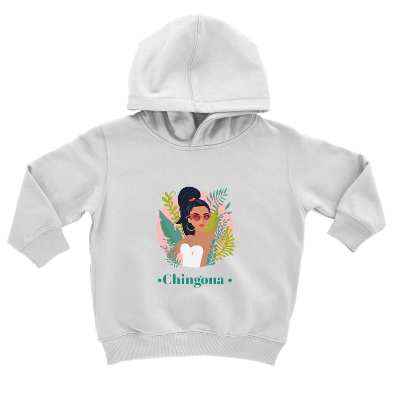 Chingona Gift For Badass Latina Women Latina Toddler Hoodie by tmgallows | Artistshot