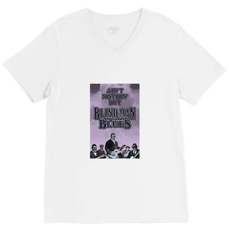 Ain't Nothin' But Authentic   Blind Man Blues V-Neck Tee by lokiraapa | Artistshot