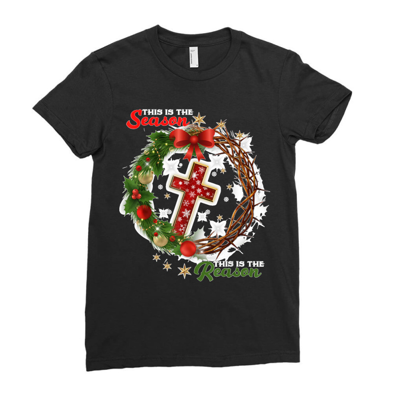 Christmas Wreaththis Is The Season This Is The Reason Jesus Ladies Fitted T-Shirt by LaDonnaOesterle | Artistshot