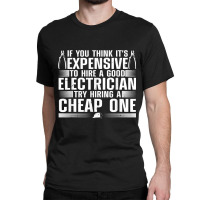 Funny Electrician Art For Men Dad Electronics Engineering Classic T-shirt | Artistshot