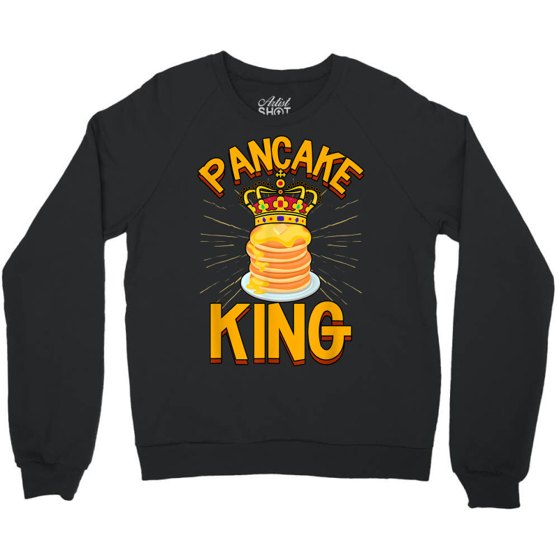 Pancake King Pancake Maker Crewneck Sweatshirt | Artistshot