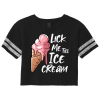 Lick Me Till Ice Cream T Shirt Scorecard Crop Tee | Artistshot