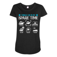 Things I Do In My Spare Time Cruising Crusaders Funny Cruise Maternity Scoop Neck T-shirt | Artistshot