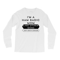 Amateur Radio Shirt A Licensed Ham Radio Operator Mom Tshirt Long Sleeve Shirts | Artistshot