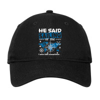 He Said Sailing Or Me Adjustable Cap | Artistshot