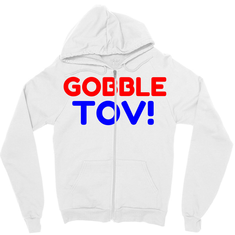 Gobble Tov! Zipper Hoodie | Artistshot