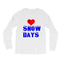 I Love Snow Days Long Sleeve Shirts | Artistshot