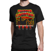 Thunder Mountain, Thunder On The Mountain, Thunder Mountain Art, The T Classic T-shirt | Artistshot