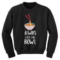 Always Lick The Bowl Funny Vietnamese Pho Soup T Shirt Youth Sweatshirt | Artistshot