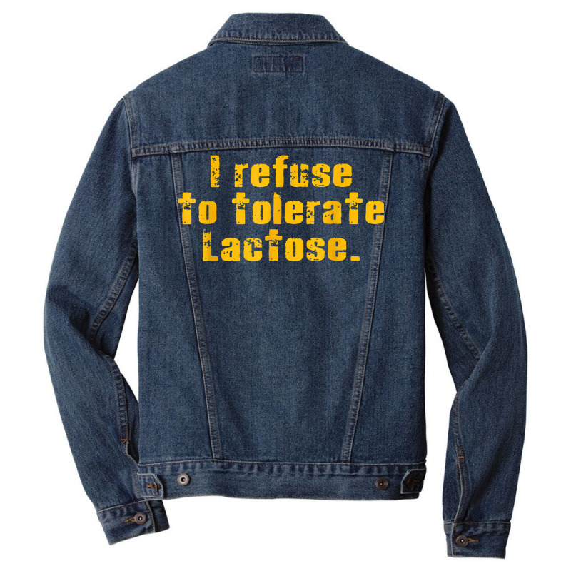 I Refuse To Tolerate Lactose T Shirt Men Denim Jacket | Artistshot