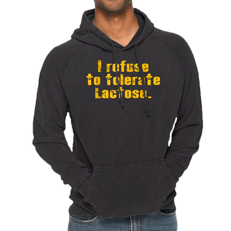 I Refuse To Tolerate Lactose T Shirt Vintage Hoodie | Artistshot