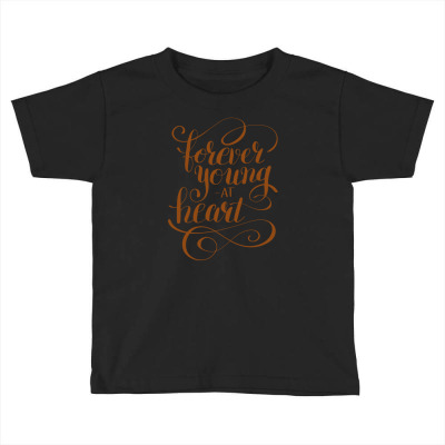 Forever Young At Heart Toddler T-shirt Designed By Handik4