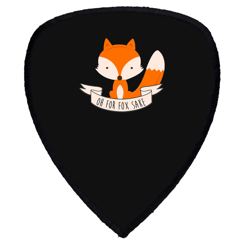 Oh For Fox Sake Shield S Patch | Artistshot