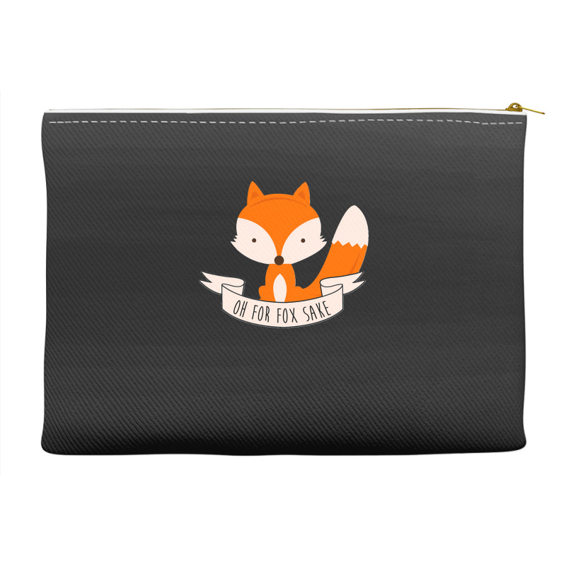 Oh For Fox Sake Accessory Pouches | Artistshot