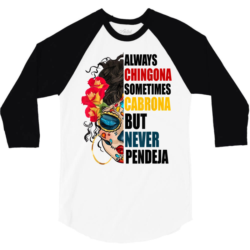 Always Chingona Sometimes Cabrona But Never Pendeja Movement T Shirt 3/4 Sleeve Shirt by puetzee | Artistshot