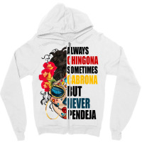 Always Chingona Sometimes Cabrona But Never Pendeja Movement T Shirt Zipper Hoodie | Artistshot