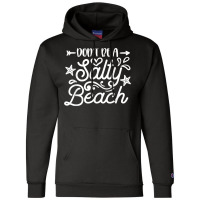 Don_t Be A Salty Beach Summertime Summer Beach Vacation Champion Hoodie | Artistshot