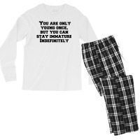 You Are Only Young Once, But You Can Stay Immature Indefinitely Men's Long Sleeve Pajama Set | Artistshot