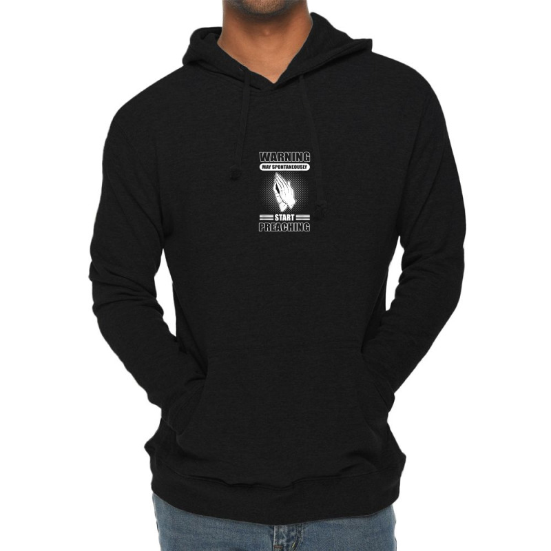 Warning May Spontaneously Start Preaching   Pastor Preacher Lightweight Hoodie by Tees | Artistshot