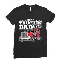 Best Truckin Dad Ever Big Rig Trucker Father's Day Gift Men T Shirt Ladies Fitted T-shirt | Artistshot