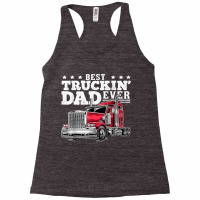 Best Truckin Dad Ever Big Rig Trucker Father's Day Gift Men T Shirt Racerback Tank | Artistshot