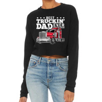 Best Truckin Dad Ever Big Rig Trucker Father's Day Gift Men T Shirt Cropped Sweater | Artistshot